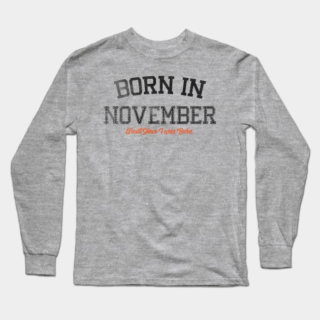 Born In November v2 Long Sleeve T-Shirt by Emma